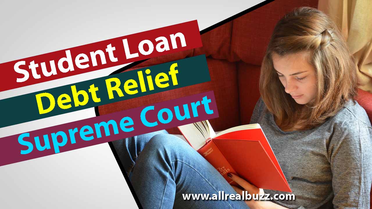 Student Loan Debt Relief Supreme Court Reviewyonline