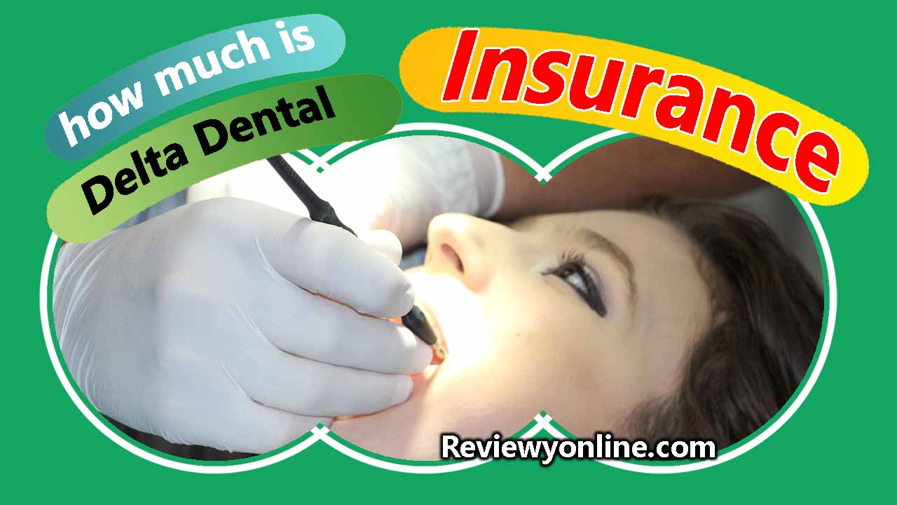 how much is delta dental insurance a month Reviewyonline.com